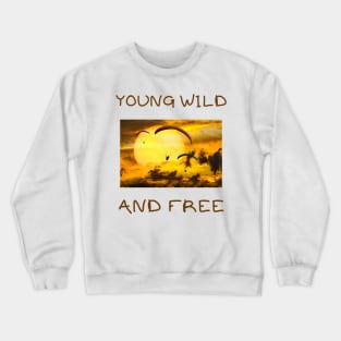 Young wild and free Crewneck Sweatshirt